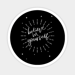 Believe in yourself quote Magnet